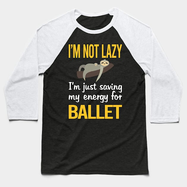 Saving Energy For Ballet Ballerina Baseball T-Shirt by symptomovertake